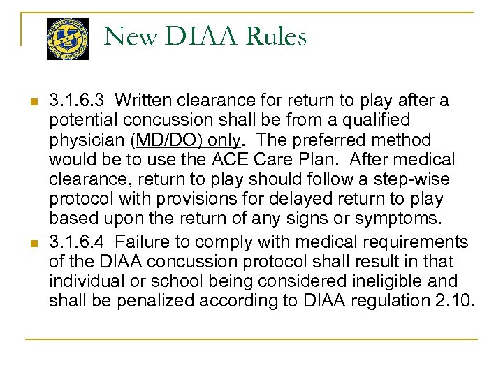 New DIAA Rules n n 3. 1. 6. 3 Written clearance for return to