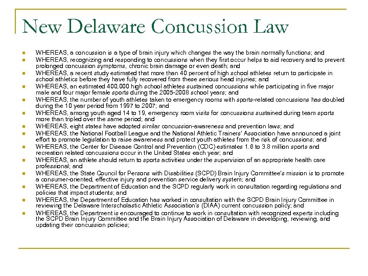 New Delaware Concussion Law n n n n WHEREAS, a concussion is a type