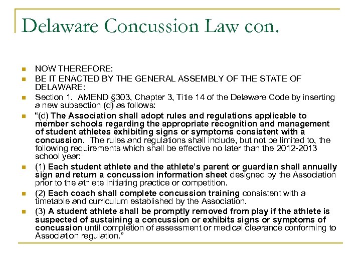 Delaware Concussion Law con. n n n n NOW THEREFORE: BE IT ENACTED BY