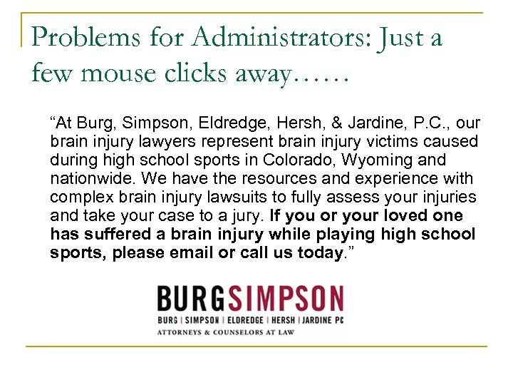 Problems for Administrators: Just a few mouse clicks away…… “At Burg, Simpson, Eldredge, Hersh,