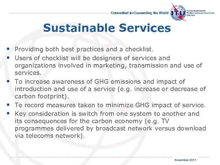 Committed to Connecting the World Sustainable Services § Providing both best practices and a