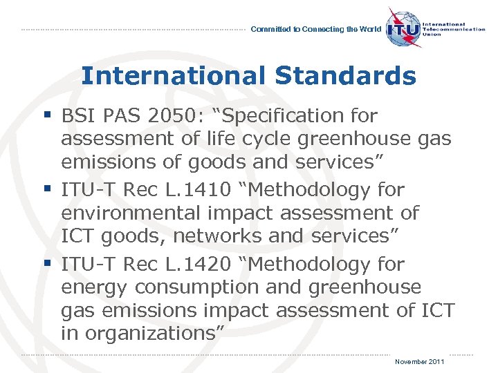 Committed to Connecting the World International Standards § BSI PAS 2050: “Specification for assessment