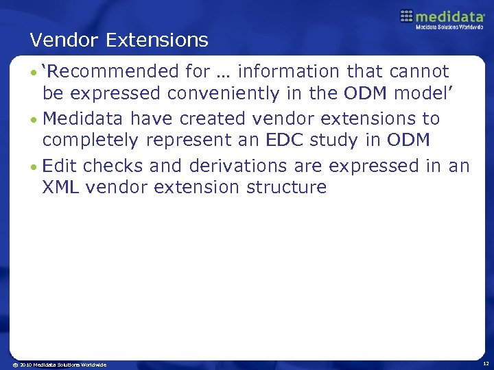 Vendor Extensions ‘Recommended for … information that cannot be expressed conveniently in the ODM