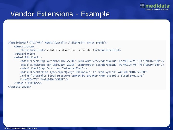 Vendor Extensions - Example © 2010 Medidata Solutions Worldwide 13 