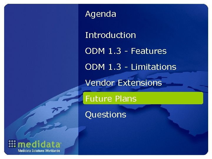 Agenda Introduction ODM 1. 3 - Features ODM 1. 3 - Limitations Vendor Extensions