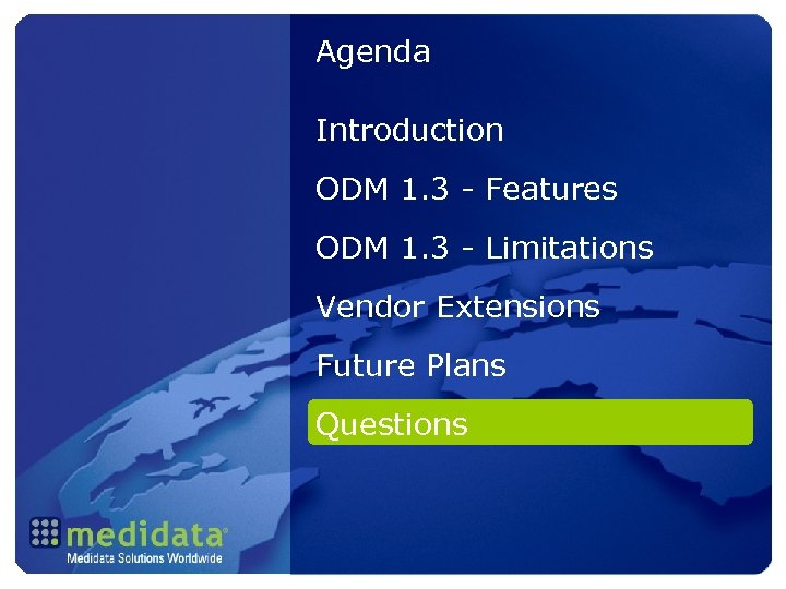 Agenda Introduction ODM 1. 3 - Features ODM 1. 3 - Limitations Vendor Extensions