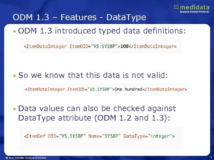ODM 1. 3 – Features - Data. Type • ODM 1. 3 introduced typed