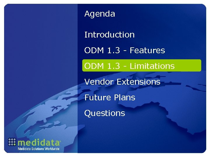Agenda Introduction ODM 1. 3 - Features ODM 1. 3 - Limitations Vendor Extensions