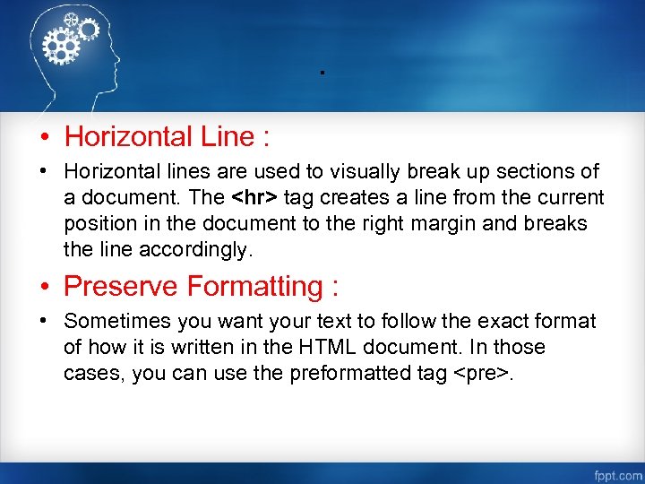 . • Horizontal Line : • Horizontal lines are used to visually break up
