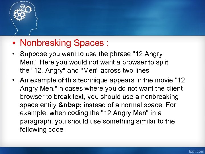  • Nonbresking Spaces : • Suppose you want to use the phrase 