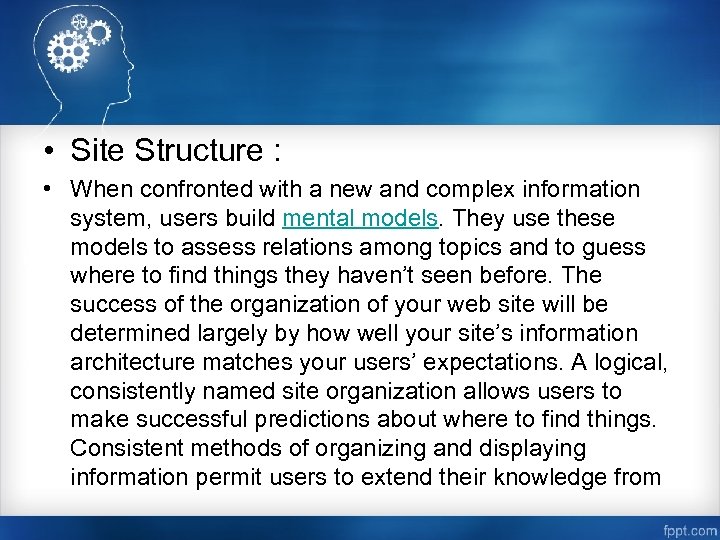  • Site Structure : • When confronted with a new and complex information