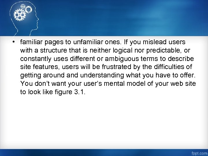  • familiar pages to unfamiliar ones. If you mislead users with a structure