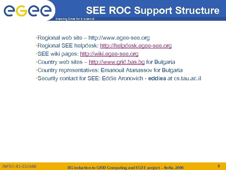 SEE ROC Support Structure Enabling Grids for E-scienc. E • Regional web site –