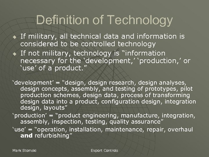 Definition of Technology u u If military, all technical data and information is considered