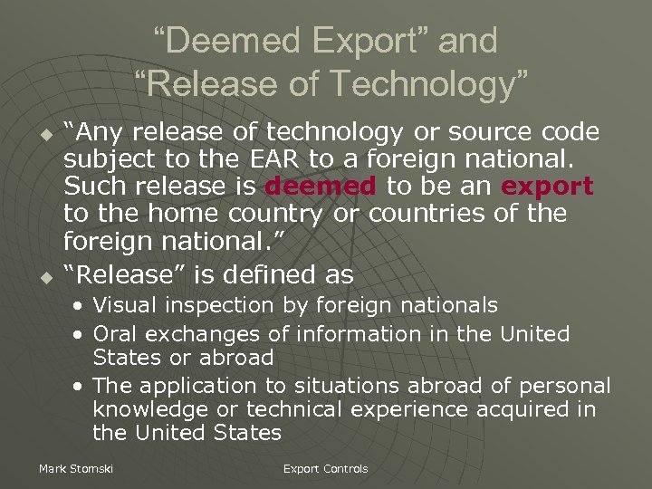 “Deemed Export” and “Release of Technology” u u “Any release of technology or source