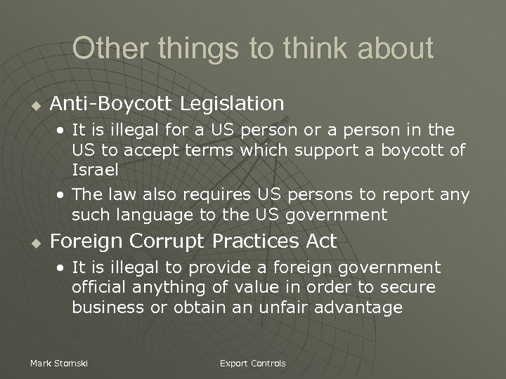 Other things to think about u Anti-Boycott Legislation • It is illegal for a