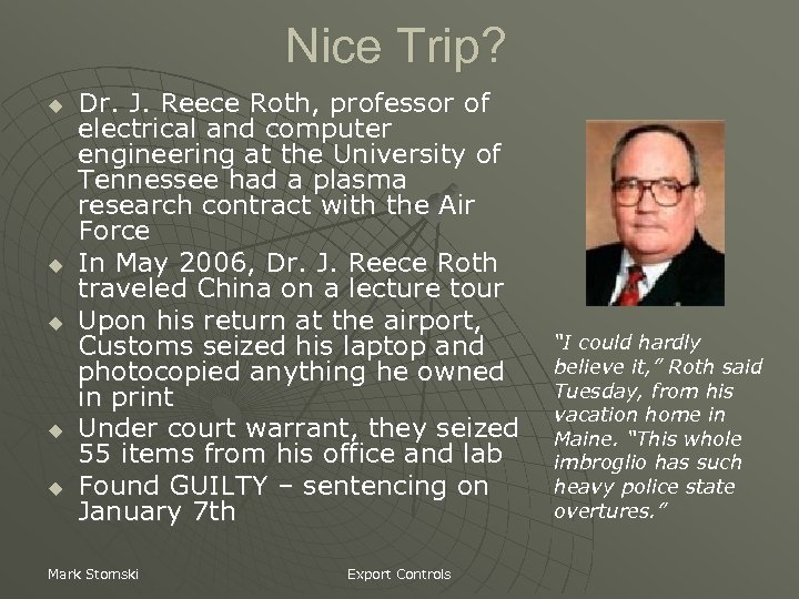 Nice Trip? u u u Dr. J. Reece Roth, professor of electrical and computer