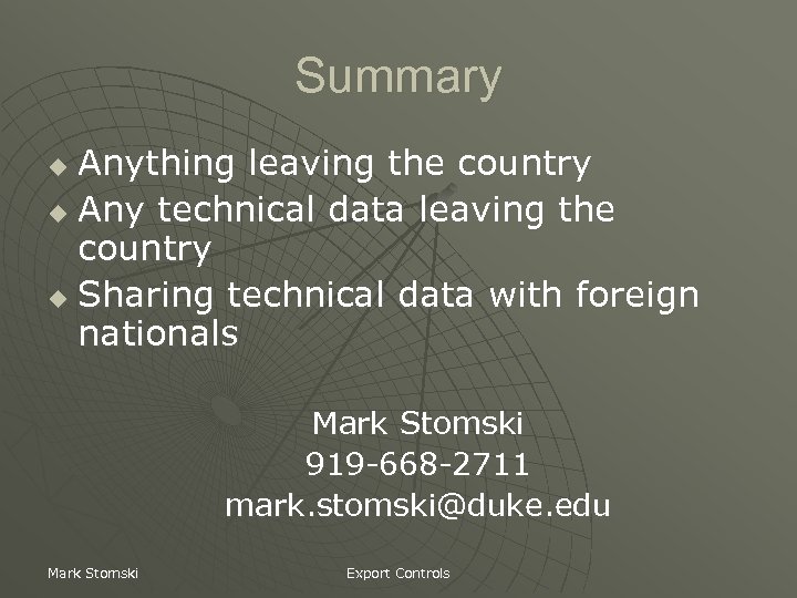 Summary Anything leaving the country u Any technical data leaving the country u Sharing