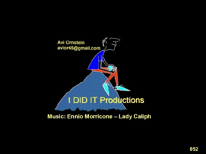 Music: Ennio Morricone – Lady Caliph 052 