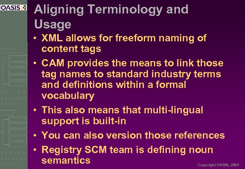 Aligning Terminology and Usage • XML allows for freeform naming of content tags •