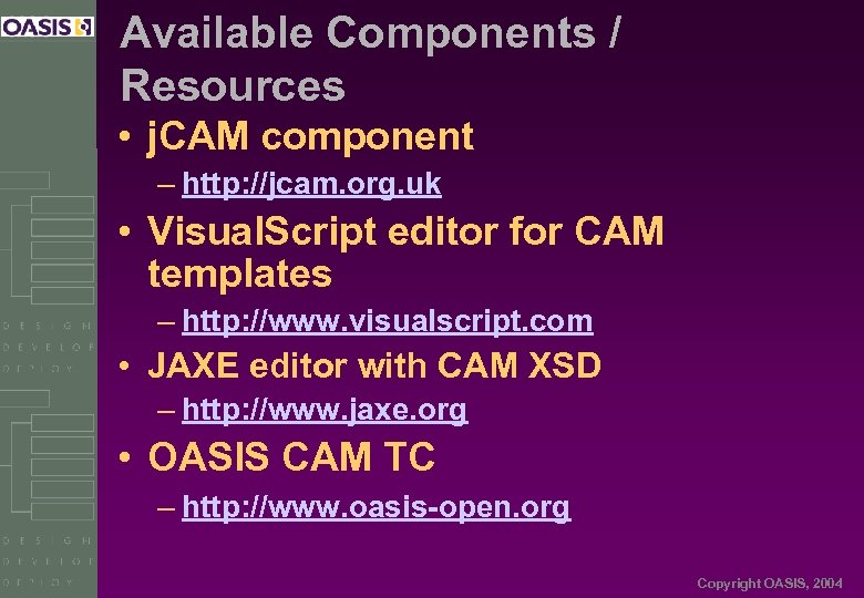 Available Components / Resources • j. CAM component – http: //jcam. org. uk •