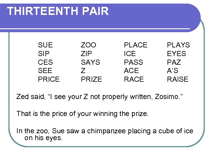 THIRTEENTH PAIR SUE SIP CES SEE PRICE ZOO ZIP SAYS Z PRIZE PLACE ICE