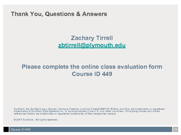 Thank You, Questions & Answers Zachary Tirrell zbtirrell@plymouth. edu Please complete the online class
