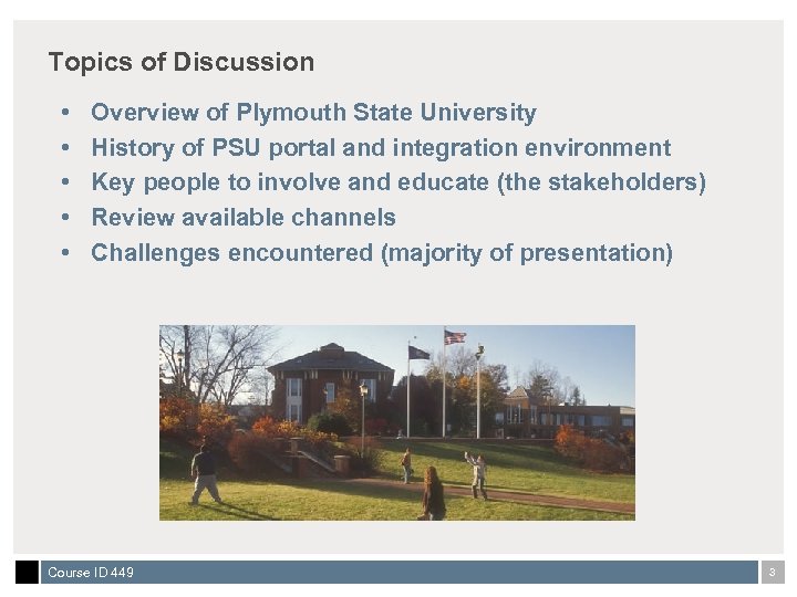 Topics of Discussion • • • Overview of Plymouth State University History of PSU