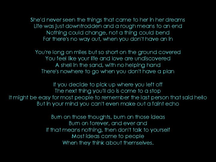 She'd never seen the things that came to her in her dreams Life was