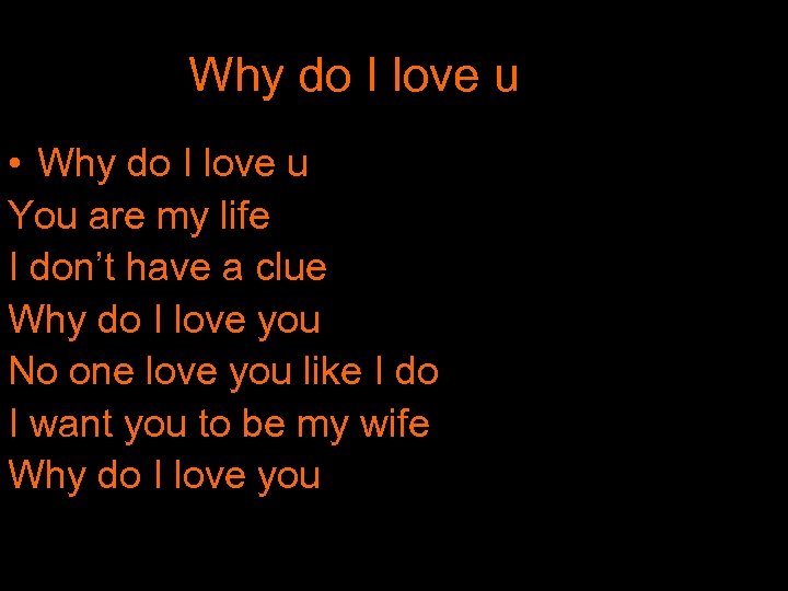 Why do I love u • Why do I love u You are my