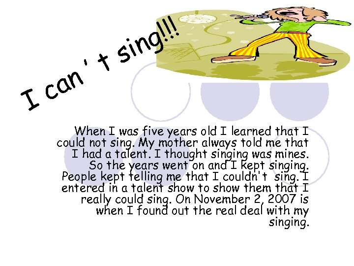 ca I ’ n !!! ng si t When I was five years old