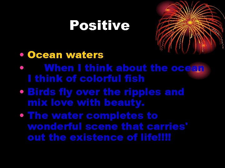 Positive • Ocean waters • When I think about the ocean I think of