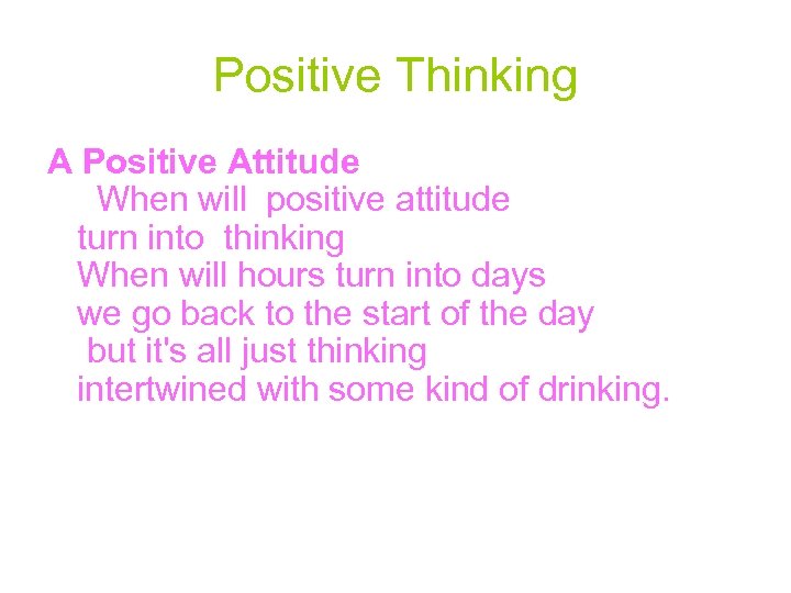 Positive Thinking A Positive Attitude When will positive attitude turn into thinking When will