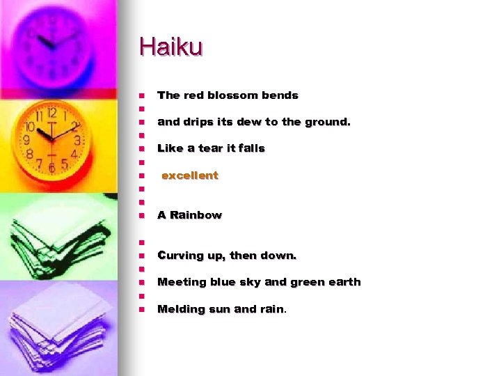 Haiku n n n n The red blossom bends and drips its dew to