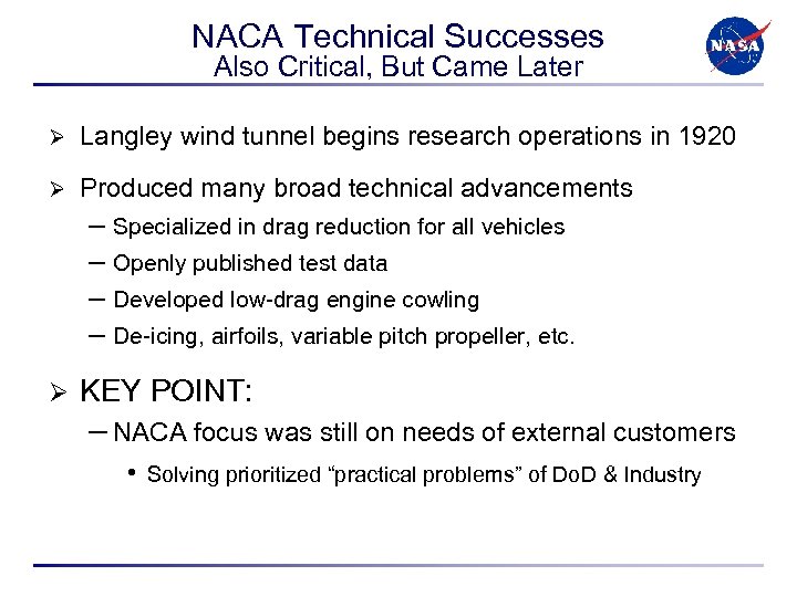 NACA Technical Successes Also Critical, But Came Later Ø Langley wind tunnel begins research