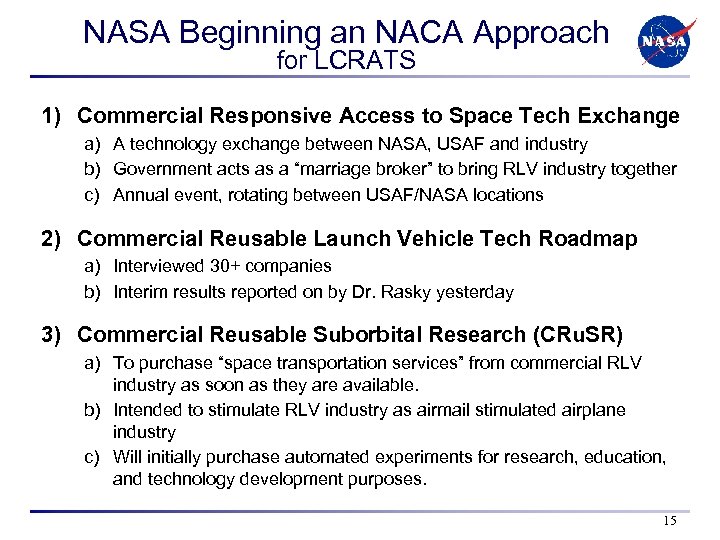 NASA Beginning an NACA Approach for LCRATS 1) Commercial Responsive Access to Space Tech