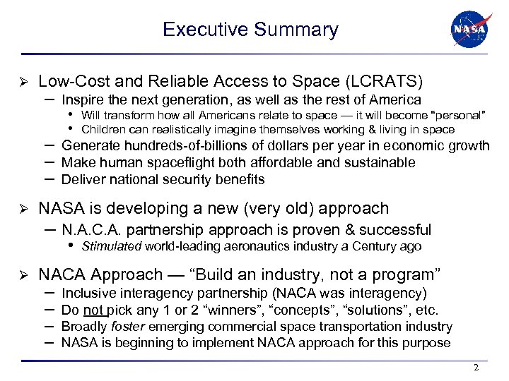 Executive Summary Ø Low-Cost and Reliable Access to Space (LCRATS) – – Ø Inspire