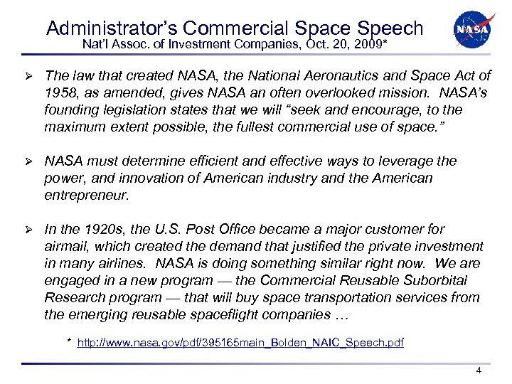 Administrator’s Commercial Space Speech Nat’l Assoc. of Investment Companies, Oct. 20, 2009* Ø The