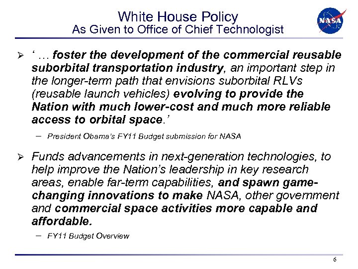 White House Policy As Given to Office of Chief Technologist Ø ‘ … foster