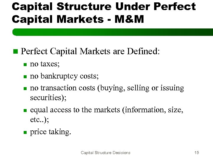 Capital Structure Under Perfect Capital Markets - M&M n Perfect n n n Capital