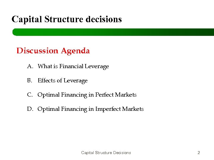 Capital Structure decisions Discussion Agenda A. What is Financial Leverage B. Effects of Leverage