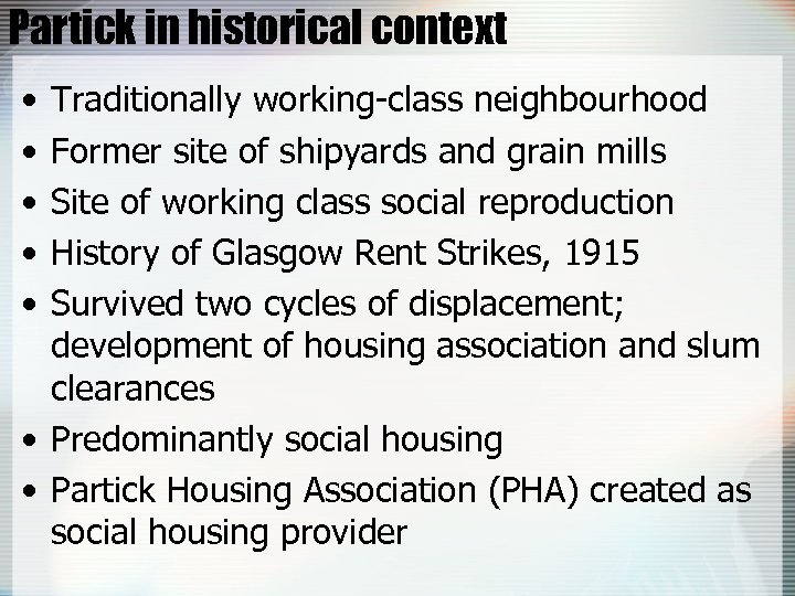 Partick in historical context • • • Traditionally working-class neighbourhood Former site of shipyards