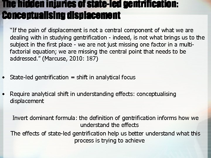 The hidden injuries of state-led gentrification: Conceptualising displacement “If the pain of displacement is