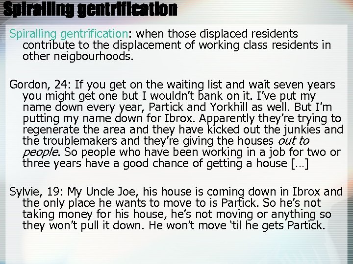 Spiralling gentrification: when those displaced residents contribute to the displacement of working class residents