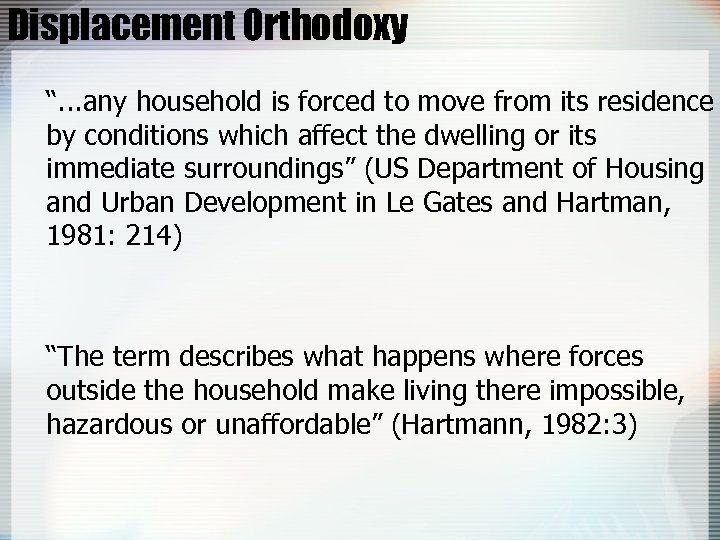 Displacement Orthodoxy “. . . any household is forced to move from its residence