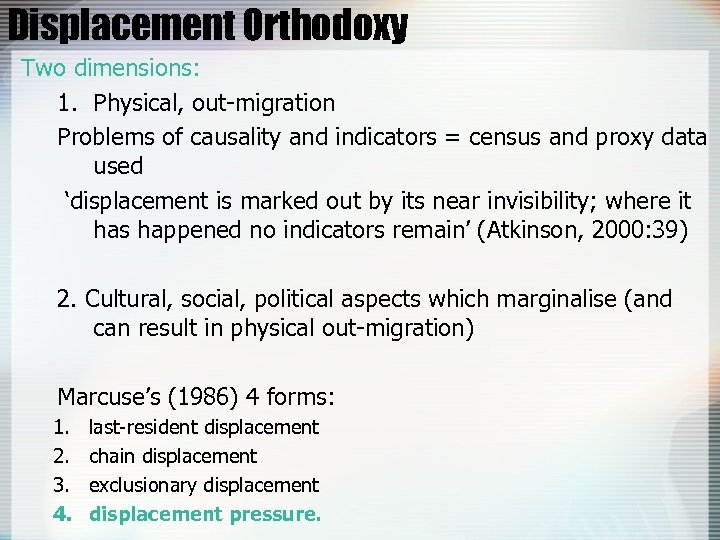 Displacement Orthodoxy Two dimensions: 1. Physical, out-migration Problems of causality and indicators = census