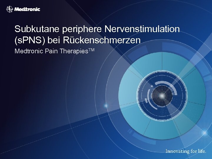 Subkutane periphere Nervenstimulation (s. PNS) bei Rückenschmerzen Medtronic Pain Therapies. TM 