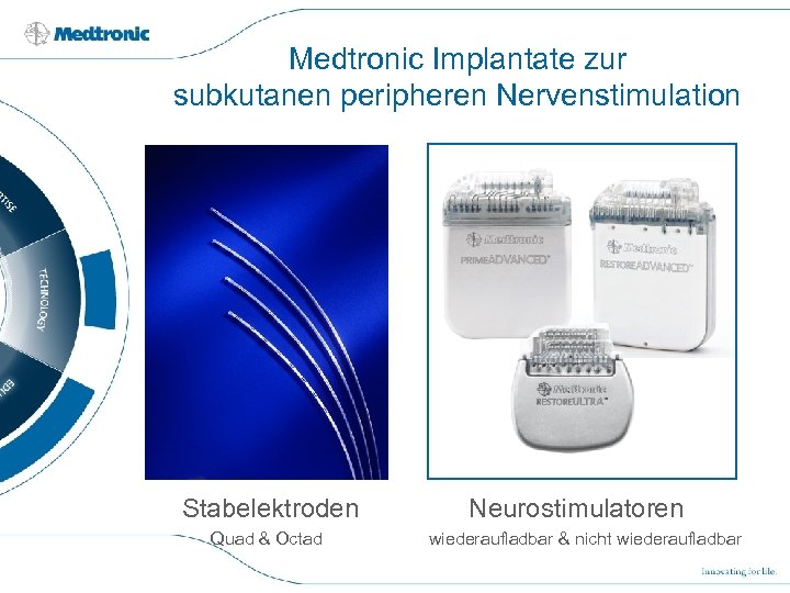 Medtronic Implantate zur subkutanen peripheren Nervenstimulation Stabelektroden Quad & Octad Neurostimulatoren wiederaufladbar & nicht