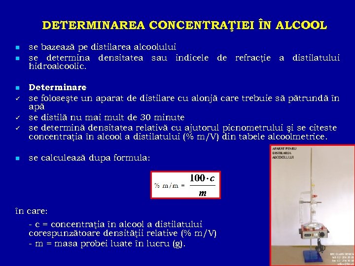 DETERMINAREA CONCENTRAŢIEI ÎN ALCOOL n n n ü ü ü n se bazează pe