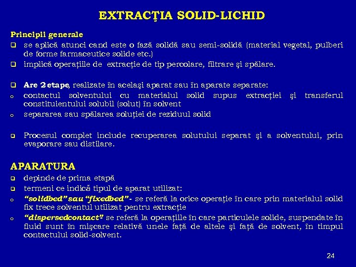 EXTRACŢIA SOLID-LICHID Principii generale q se aplică atunci cand este o fază solidă sau